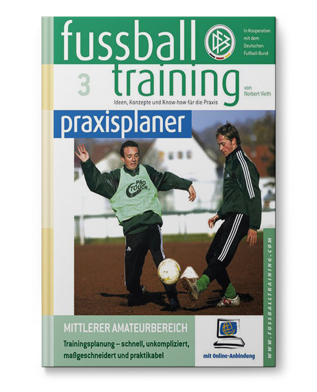 Fussballtraining_Praxisplaner3_mittlerer_Amateurbereich1_Buch_110074 ft praxisplaner 3 - Mittlerer Amateurbereich Teil 1 (Buch)
