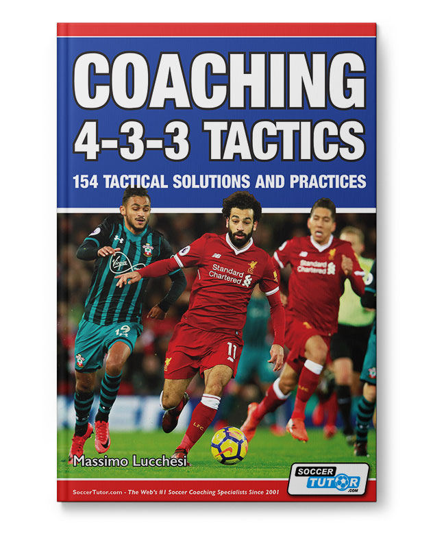 Coaching_4-3-3_Tactics_Book_120116 Coaching 4-3-3 Tactics - 154 Tactical Solutions and Practices (Book)