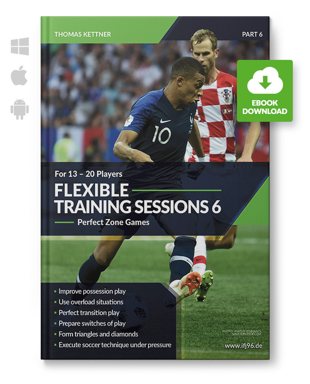 Flexible Training Sessions 6 - Zone Games for 13-20 Players (eBook) Flexible Training Sessions 6 - Zone Games for 13-20 Players (eBook)
