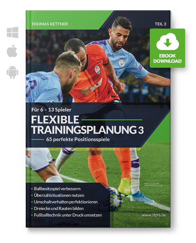 Flexible-Trainingsplanung-3_eBook_210120 Flexible Trainingsplanung 3 - Positionsspiele für 6 bis 13 Spieler (eBook)